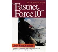 Fastnet Force 10: The Deadliest Storm in the History of Modern Sailing by John Rousmaniere (1993-09-08)