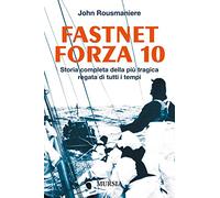 Fastnet Forza 10: Storia completa della più tragica regata di tutti i tempi