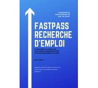 Fastpass Recherche d’emploi: Les 50 livres que vous devez connaître pour trouver un rapidement un job