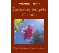 Fastueuse Tempête Féconde - Esquive En Cent Dix-Neuf Sonnets