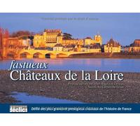 Fastueux Châteaux de la Loire