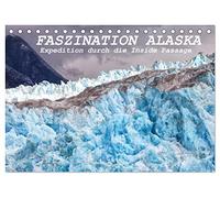 FASZINATION ALASKA Expedition durch die Inside Passage (Tischkalender 2026 DIN A5 quer), CALVENDO Monatskalender: Die wilde Natur aus dem Südosten Alaskas