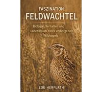 Faszination Feldwachtel: Biologie, verhalten und Lebensraum eines verborgenen Wildvogels