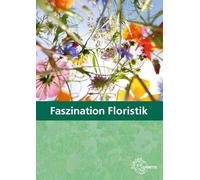 Faszination Floristik: Lehrbuch für die Ausbildung