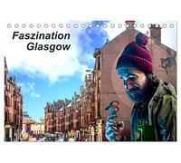 Faszination Glasgow (Tischkalender 2026 DIN A5 quer), CALVENDO Monatskalender: Faszination Glasgow: Entdecken Sie die schottische Hafenstadt vom ... Mix aus alt und neu zu einem Besuch einlädt.