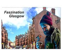 Faszination Glasgow (Wandkalender 2026 DIN A2 quer), CALVENDO Monatskalender: Faszination Glasgow: Entdecken Sie die schottische Hafenstadt vom ... Mix aus alt und neu zu einem Besuch einlädt.