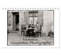 Faszination Glasplatten-Photographie (Tischkalender 2026 DIN A5 quer), CALVENDO Monatskalender: Ein Blick - wie durch ein Fenster - in die Zeit vor 100 Jahren.