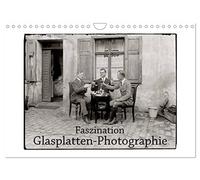 Faszination Glasplatten-Photographie (Wandkalender 2026 DIN A4 quer), CALVENDO Monatskalender: Ein Blick - wie durch ein Fenster - in die Zeit vor 100 Jahren.