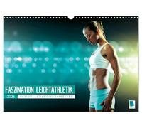 Faszination Leichtathletik: Schneller, höher, weiter (Wandkalender 2026 DIN A3 quer), CALVENDO Monatskalender