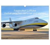 Faszination Luftfahrt Vielfalt zwischen Himmel und Vorfeld (Wandkalender 2027 DIN A3 quer), CALVENDO Monatskalender: Faszinierende Vielfalt der Luftfahrt.