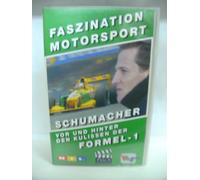 Faszination Motorsport ~ Schumacher ~ vor und hinter den Kulissen der Formel - 1