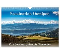 Faszination Ostalpen - von Berchtesgaden bis Slowenien (Wandkalender 2026 DIN A4 quer), CALVENDO Monatskalender: Ein kleiner Einblick in die schönsten Ansichten der Ostalpen