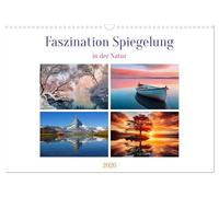 Faszination Spiegelung - in der Natur (Wandkalender 2026 DIN A3 quer), CALVENDO Monatskalender: Natürliche Spiegelungen: Ästhetik in Wasser und Eis, offenbaren verborgene Schönheit