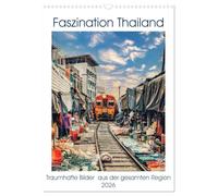 Faszination Thailand (Wandkalender 2026 DIN A3 hoch), CALVENDO Monatskalender: Traumhafte Bilder und Eindrücke aus Südostasien insbesondere der Region Thailand