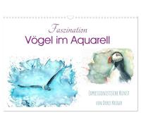 Faszination Vögel im Aquarell - Expressionistische Kunst von Doris Krüger (Wandkalender 2026 DIN A3 quer), CALVENDO Monatskalender: Expressionistische ... - Malerei exotischer und heimischer Vögel