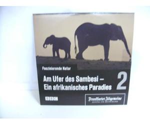 Faszinierend Natur 2 ~ Am Ufer des Sambesi - Ein afrikanisches Paradies (DVD in CD-Hülle) von der Frankfurter Allgemeine - Import Allemagne