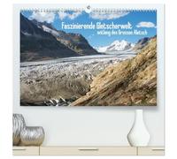 Faszinierende Gletscherwelt - entlang des Großen Aletsch (hochwertiger Premium Wandkalender 2026 DIN A2 quer), Kunstdruck in Hochglanz: Einladende ... faszinierenden Bergwelt am Aletschgletscher