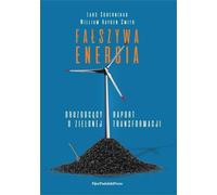 Fałszywa energia - Lars Schernikau, William Hayden Smith (littérature, livre pratique et reportage en polonais)