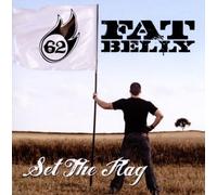Fat Belly - Set The Flag [Import]