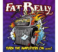 Fat Belly - Turn The Amplifiers on (Alter) [Import]