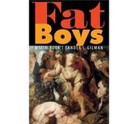 Fat Boys by Sander L. Gilman Gilman, Sander L. (Auteur)