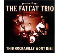 Fat Cat Trio - This Rockabilly Won't Die