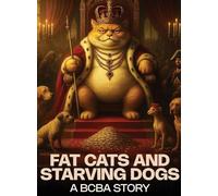 Fat Cats and Starving Dogs