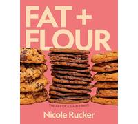 Nicole Rucker – Fat + Flour: The Art of a Simple Bake – Livre de cuisine – Relié