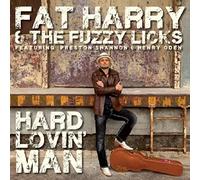 Fat Harry & the Fuzzy Lic - Hard Lovin' Man [Import]