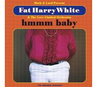 Fat Harry White - Hmmmm Baby [Import]