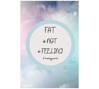 Fat Is Not A Feeling