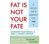 Fat Is Not Your Fate Catherine Christie, Susan Mitchell (Auteur)