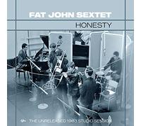 Fat John Sextet - Honesty: The Unreleased. [Import]