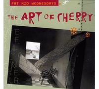 Fat Kid Wednesdays - The Art of Cherry [Import]