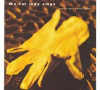 Fat Lady Sings - World Exploding Touch [UK Import]