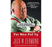 Fat Man Fed Up Jack W. Germond (Auteur)