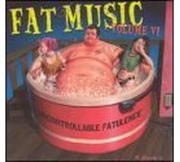 Fat Music - Fat Music 6: Uncontrollable Fatulence by Fat Music (2002) Audio CD