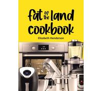 Fat Of The Land Cookbook