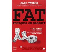 FAT : Pourquoi on grossit