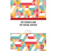Fat Studies and Fat Social Justice