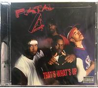 Fatal 4 - That's What's Up
