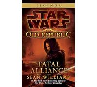 Fatal Alliance – Star Wars Legends (The Old Republic) – Random House