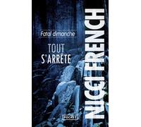 Fatal dimanche - Tout s'arrête - Nicci French - Pocket - Poche - Roman