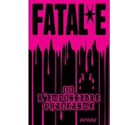 Fatal*e Ou l'impossible phantasme - The Gorge - Trou Noir - broché - Poésie