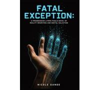 Fatal Exception: A Progression LitRPG Finale Novel of Reality Rewriting and Digital Salvation
