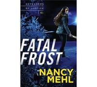 Fatal Frost by Nancy Mehl Nancy Mehl (Auteur)