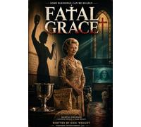 Fatal Grace: Some blessings can be deadly.