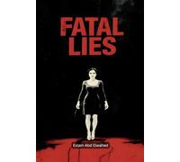 Fatal Lies: 100 True Stories of Love, Betrayal, and Murder