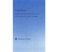 Fatal News: Reading and Information Overload in Early Eighteenth-Century Literature Ellison, Katherine E. (Auteur)