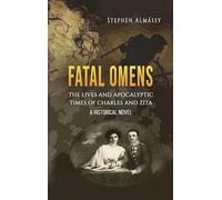 Fatal Omens: The Lives and Apocalyptic Times of Charles and Zita
